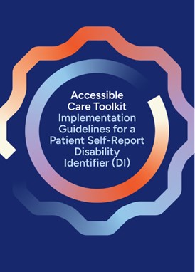 Accessible Care Toolkit: Implementation Guidelines for a Patient Self-Report Disability Identifier (DI)